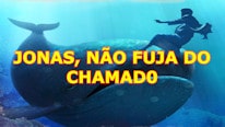 Não fuja do chamado, Jonas