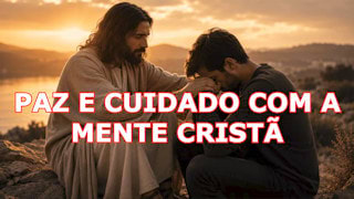O que significa 'Paz e cuidado com a mente cristã'?
