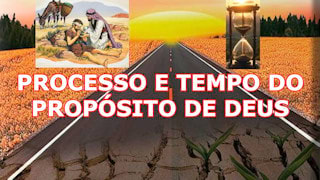 O que significa 'Processo e tempo do propósito de Deus'?